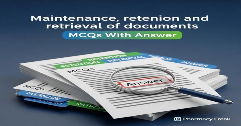 Maintenance, retention and retrieval of documents MCQs With Answer