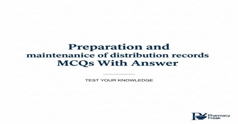 Preparation and maintenance of distribution records MCQs With Answer