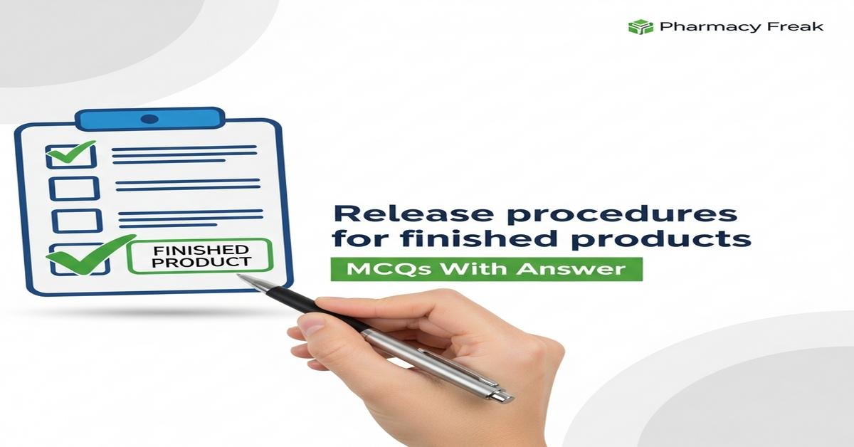 Release procedures for finished products MCQs With Answer