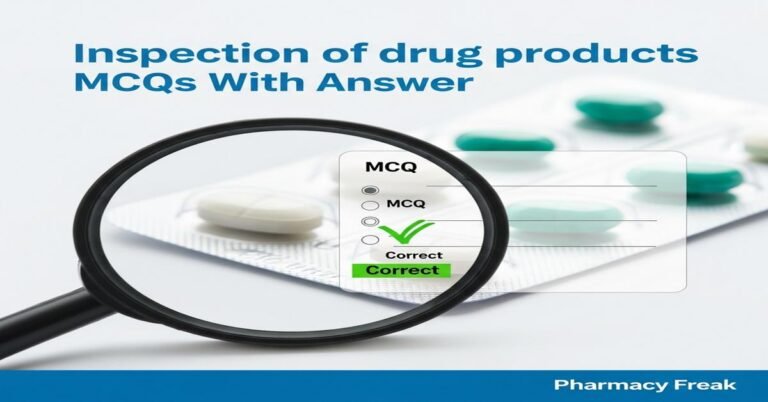 Inspection of drug products MCQs With Answer