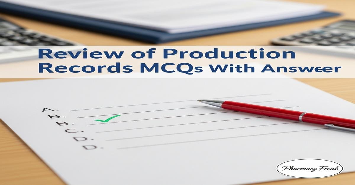 Review of production records MCQs With Answer