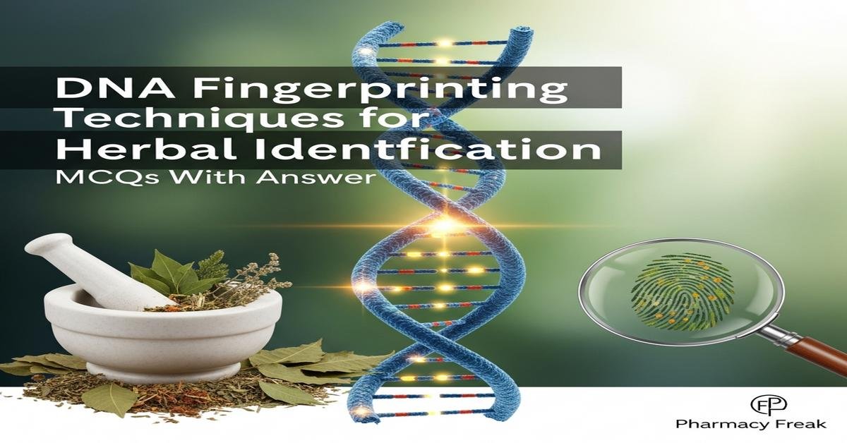 DNA fingerprinting techniques for herbal identification MCQs With Answer