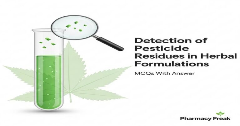 Detection of pesticide residues in herbal formulations MCQs With Answer