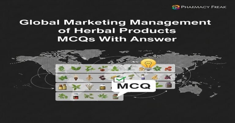 Global marketing management of herbal products MCQs With Answer