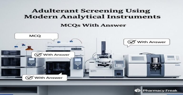 Adulterant screening using modern analytical instruments MCQs With Answer