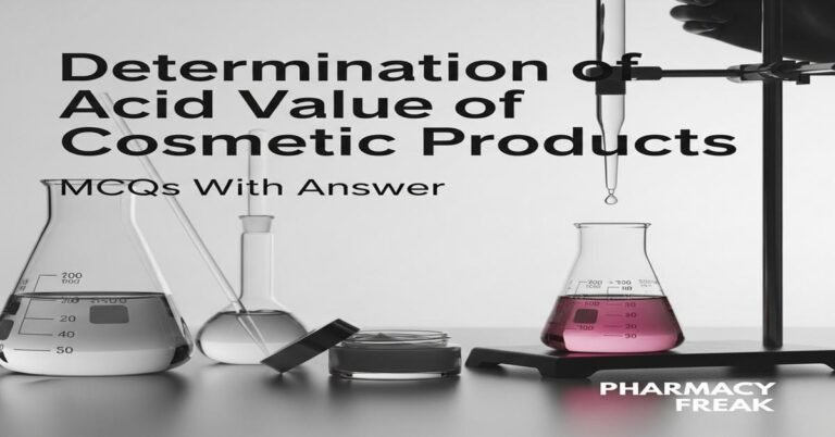 Determination of acid value of cosmetic products MCQs With Answer