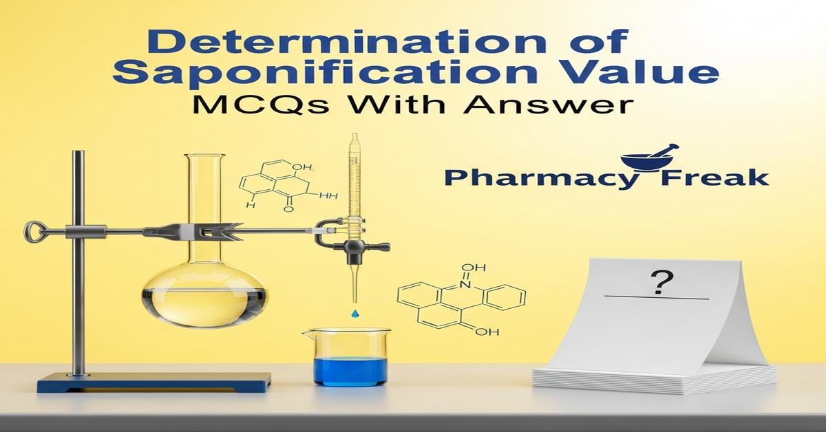 Determination of saponification value MCQs With Answer
