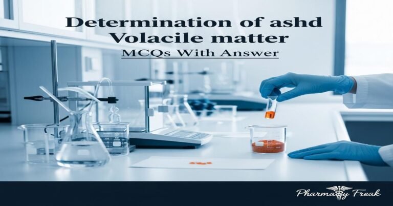 Determination of ash and volatile matter MCQs With Answer