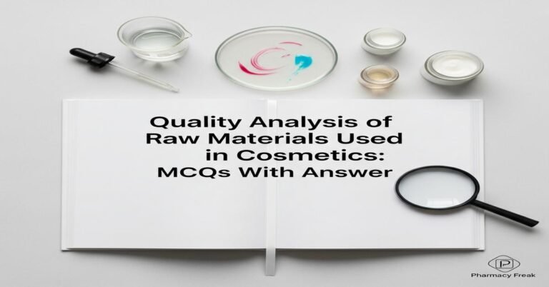 Quality analysis of raw materials used in cosmetics MCQs With Answer