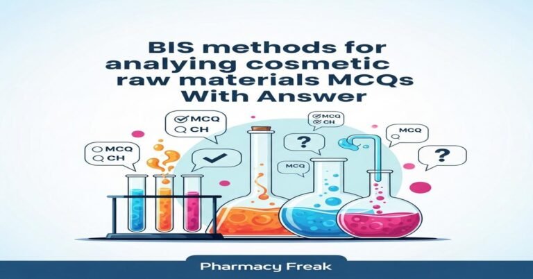 BIS methods for analyzing cosmetic raw materials MCQs With Answer