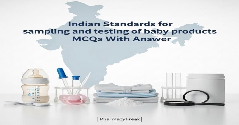 Indian Standards for sampling and testing of baby products MCQs With Answer