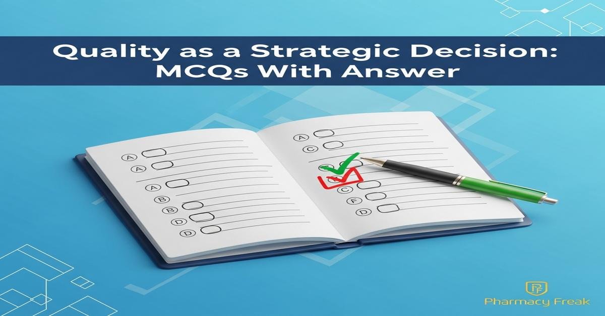 Quality as a strategic decision MCQs With Answer