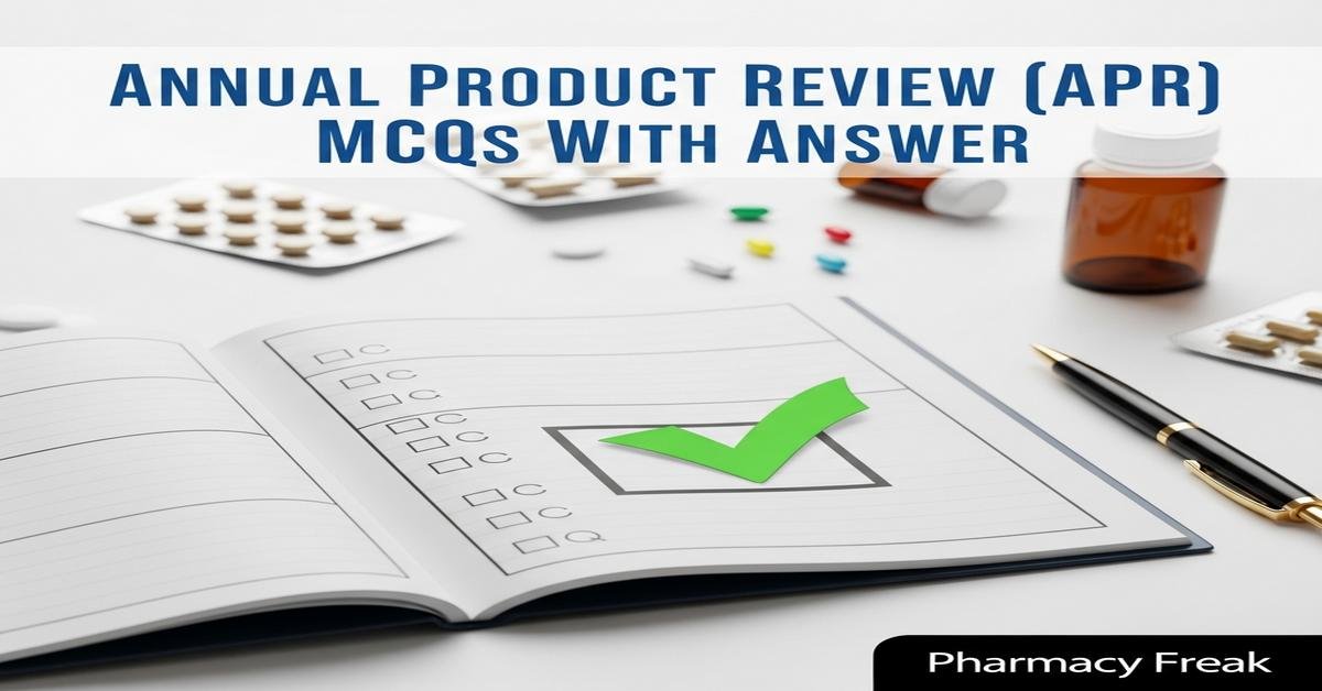 Annual Product Review (APR) MCQs With Answer