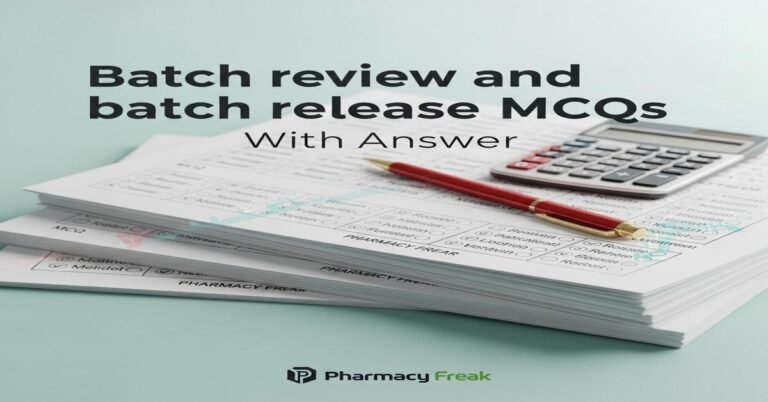 Batch review and batch release MCQs With Answer