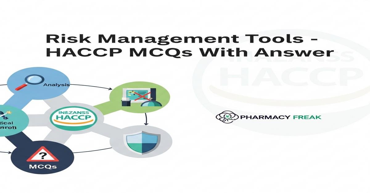 Risk management tools – HACCP MCQs With Answer