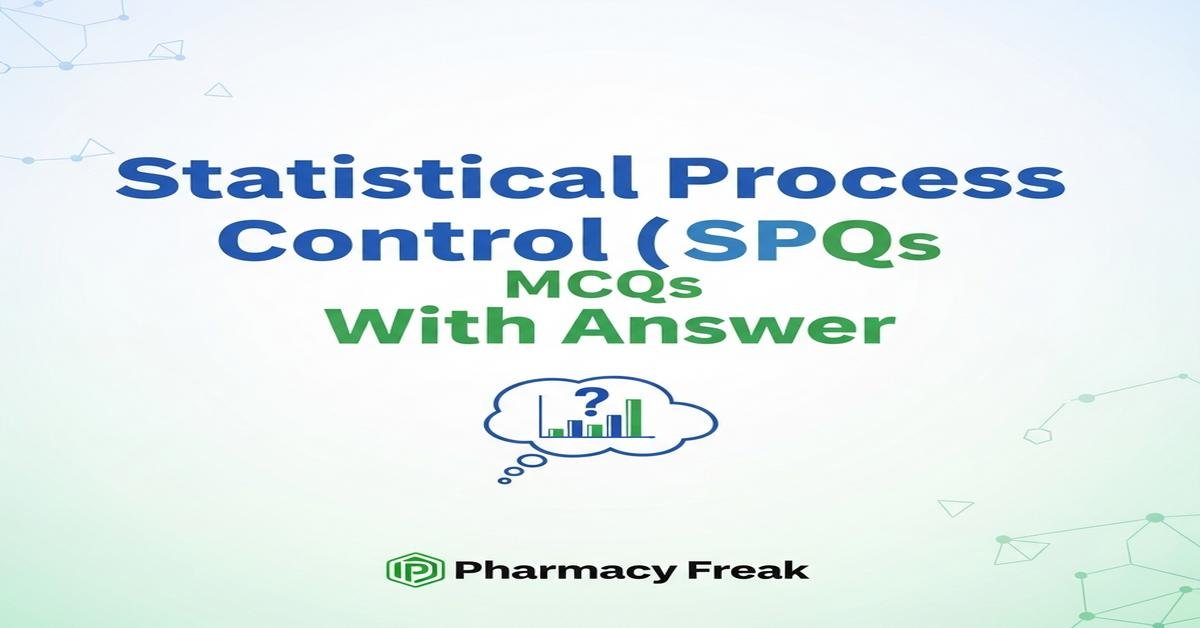 Statistical Process Control (SPC) MCQs With Answer