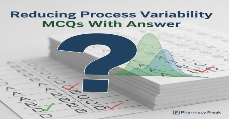 Reducing process variability MCQs With Answer