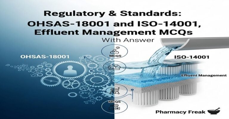 Regulatory & Standards: OHSAS-18001 and ISO-14001, effluent management MCQs With Answer