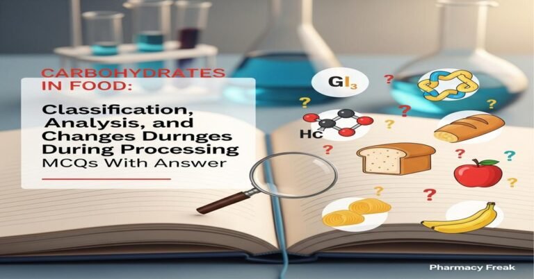 Carbohydrates in food: Classification, analysis and changes during processing MCQs With Answer