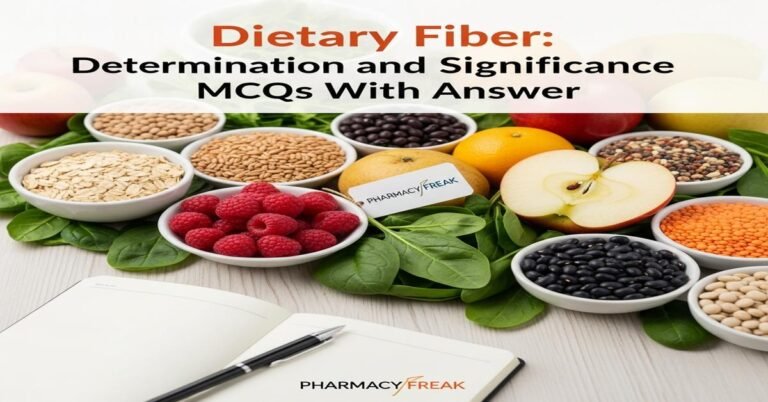Dietary Fiber: Determination and significance MCQs With Answer
