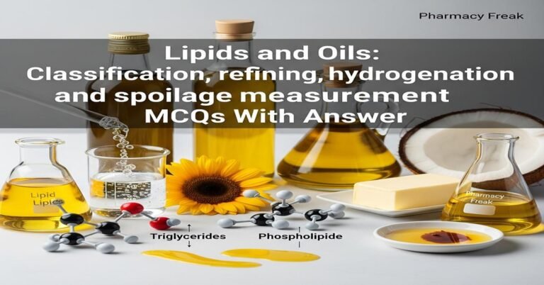 Lipids and Oils: Classification, refining, hydrogenation and spoilage measurement MCQs With Answer