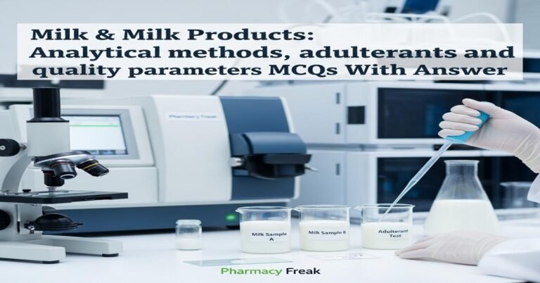 Milk & Milk Products: Analytical methods, adulterants and quality parameters MCQs With Answer
