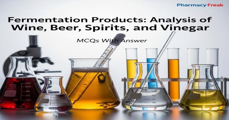 Fermentation Products: Analysis of wine, beer, spirits and vinegar MCQs With Answer