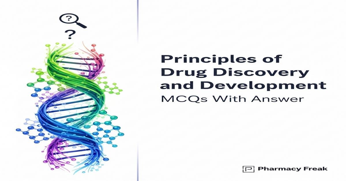 Principles of drug discovery and development MCQs With Answer