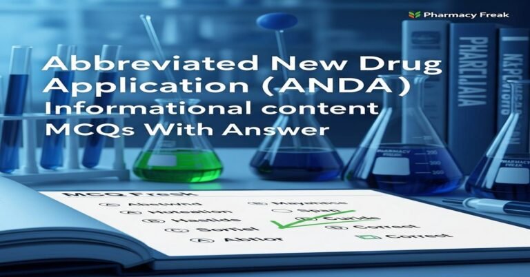 Abbreviated New Drug Application (ANDA) informational content MCQs With Answer
