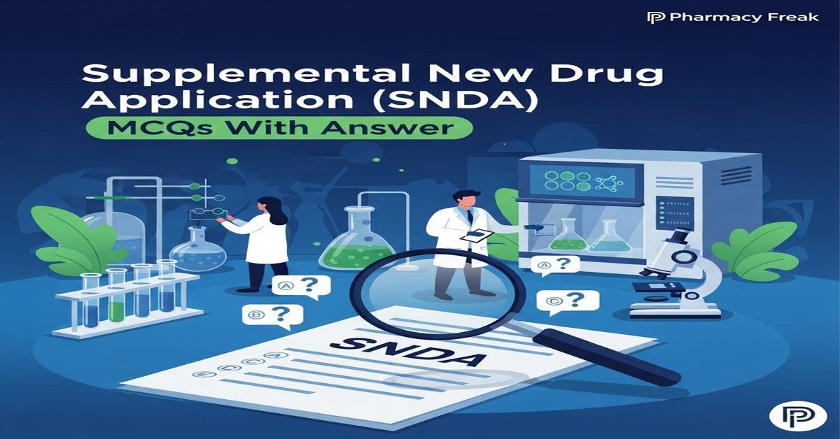 Supplemental New Drug Application (SNDA) MCQs With Answer