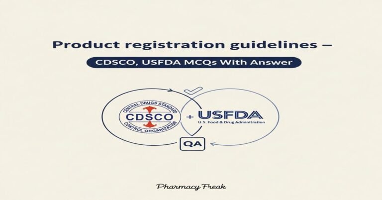Product registration guidelines – CDSCO, USFDA MCQs With Answer