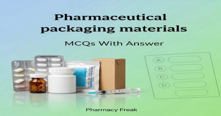 Pharmaceutical packaging materials MCQs With Answer