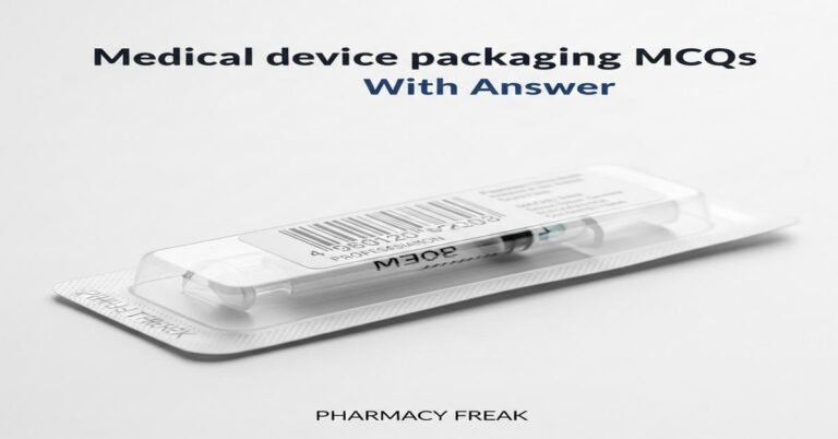 Medical device packaging MCQs With Answer