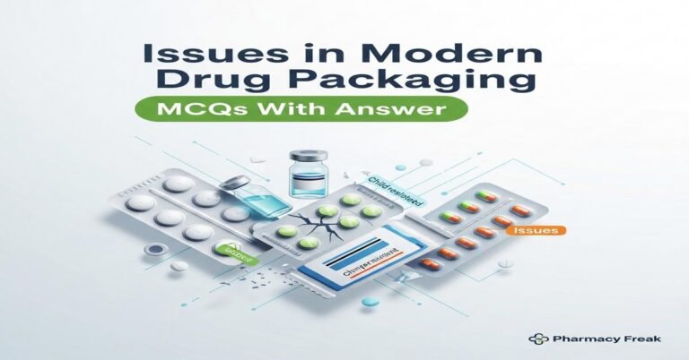 Issues in modern drug packaging MCQs With Answer