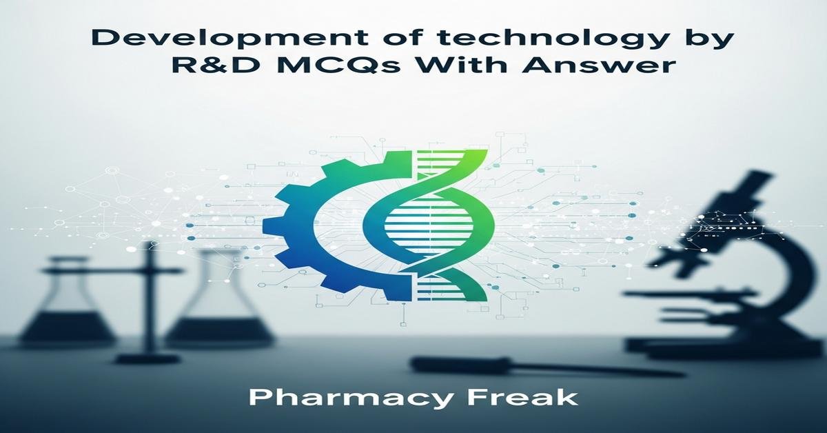 Development of technology by R&D MCQs With Answer
