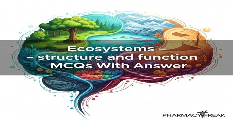 Ecosystems – structure and function MCQs With Answer