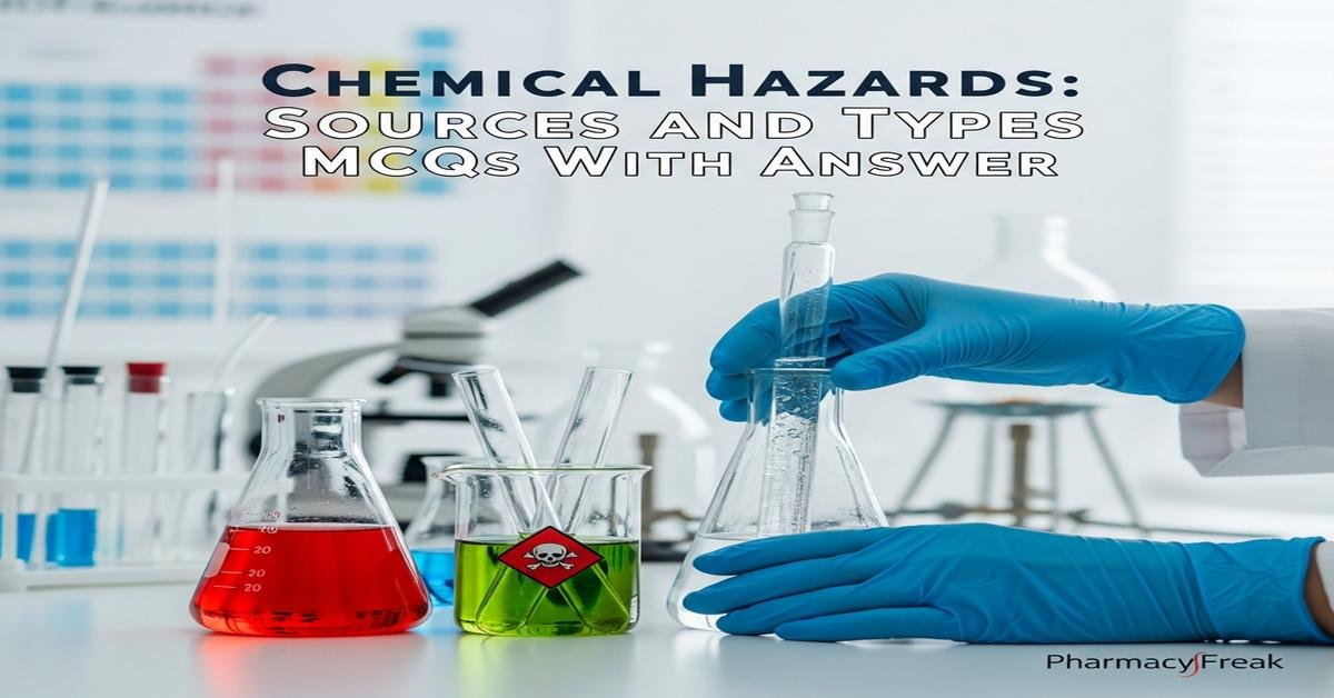 Chemical hazards – sources and types MCQs With Answer