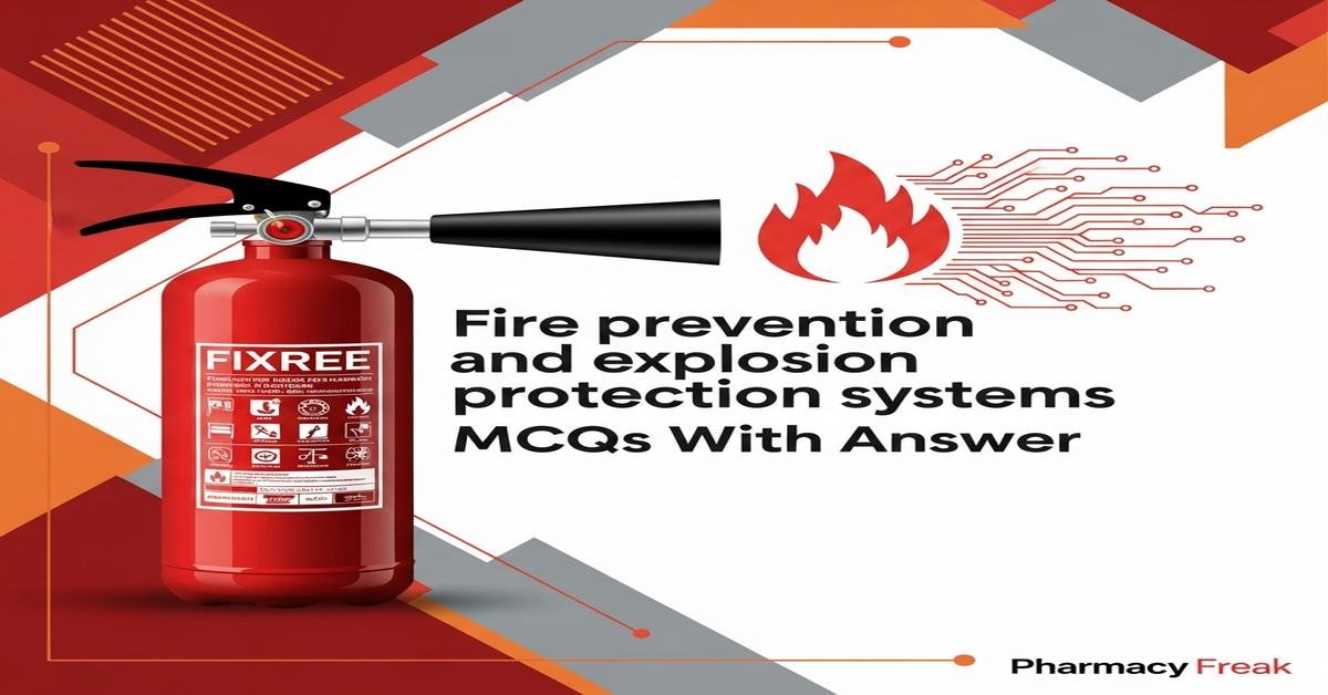 Fire prevention and explosion protection systems MCQs With Answer