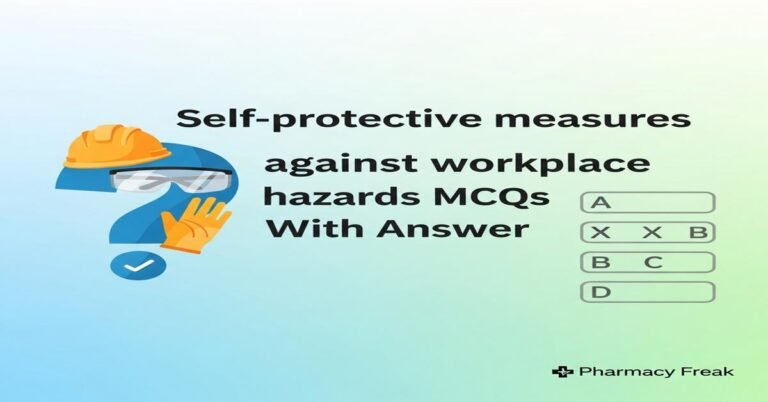 Self-protective measures against workplace hazards MCQs With Answer