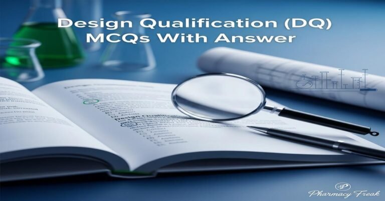 Design qualification (DQ) MCQs With Answer