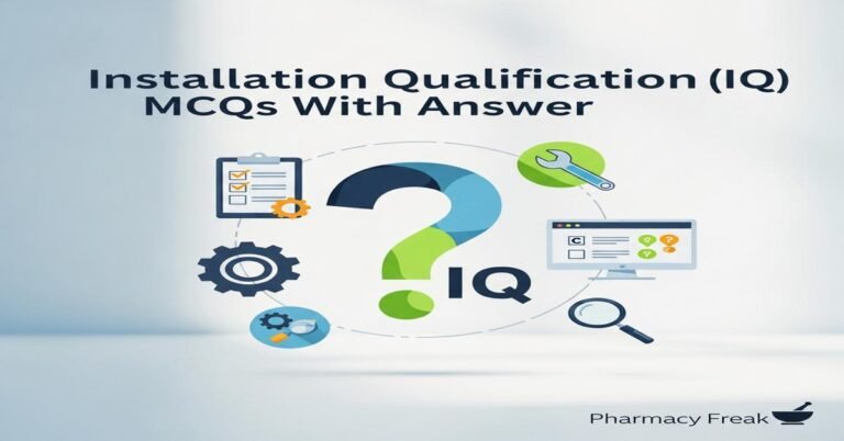 Installation qualification (IQ) MCQs With Answer