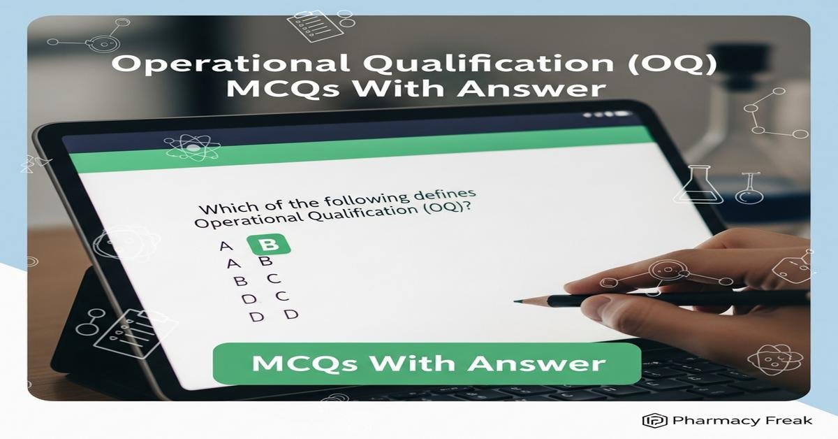 Operational qualification (OQ) MCQs With Answer