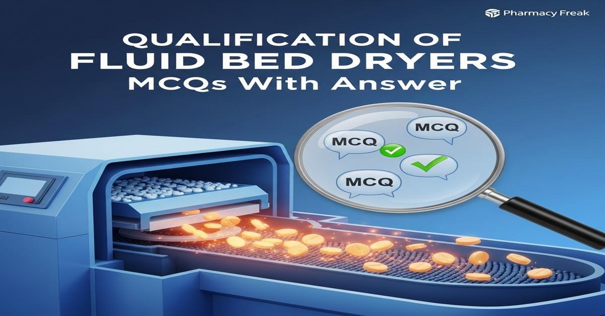 Qualification of fluid bed dryers MCQs With Answer