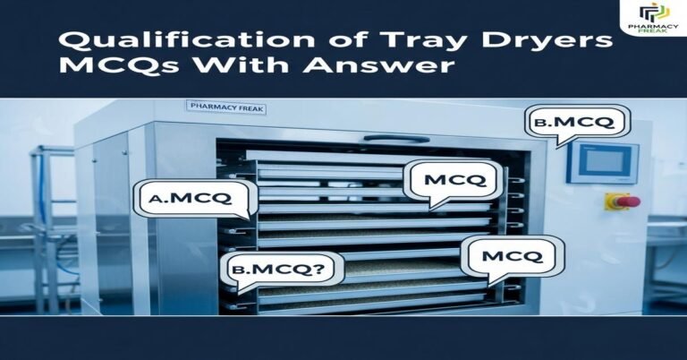 Qualification of tray dryers MCQs With Answer