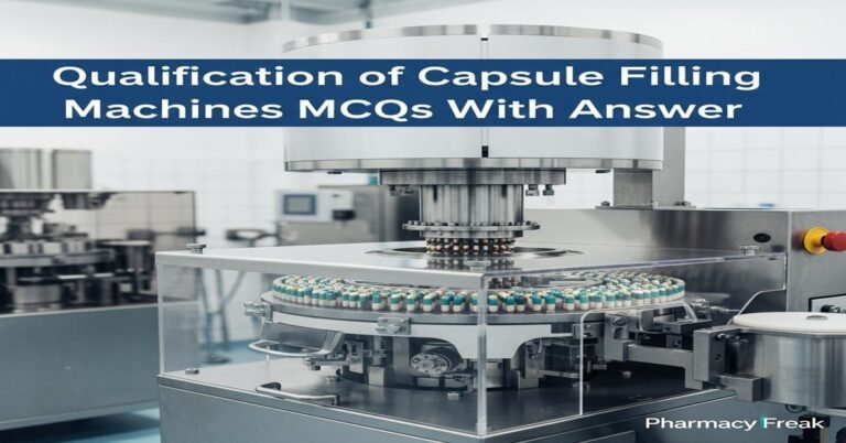 Qualification of capsule filling machines MCQs With Answer