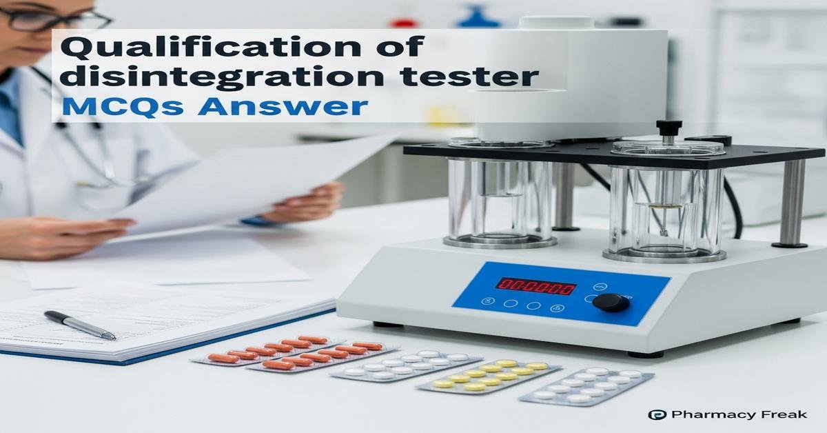Qualification of disintegration tester MCQs With Answer
