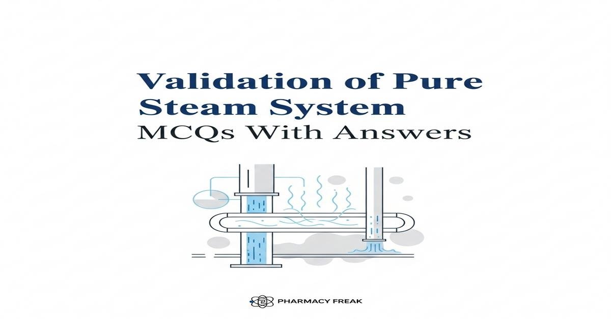 Validation of pure steam system MCQs With Answer