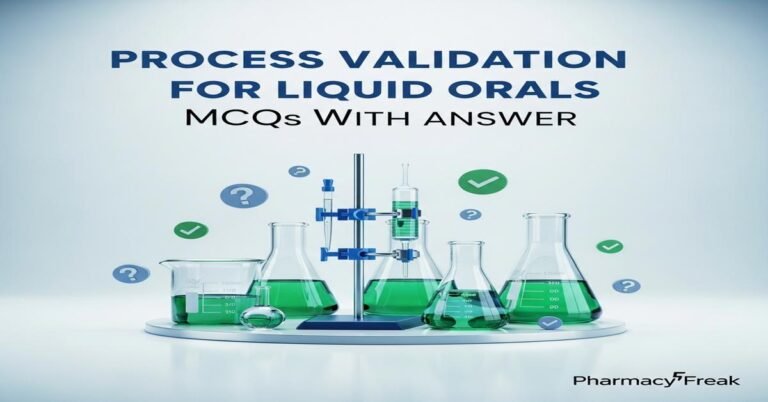 Process validation for liquid orals MCQs With Answer