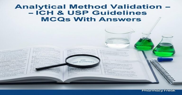 Analytical method validation – ICH & USP guidelines MCQs With Answer