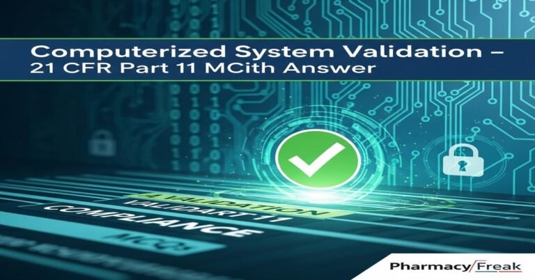 Computerized system validation – 21 CFR Part 11 MCQs With Answer
